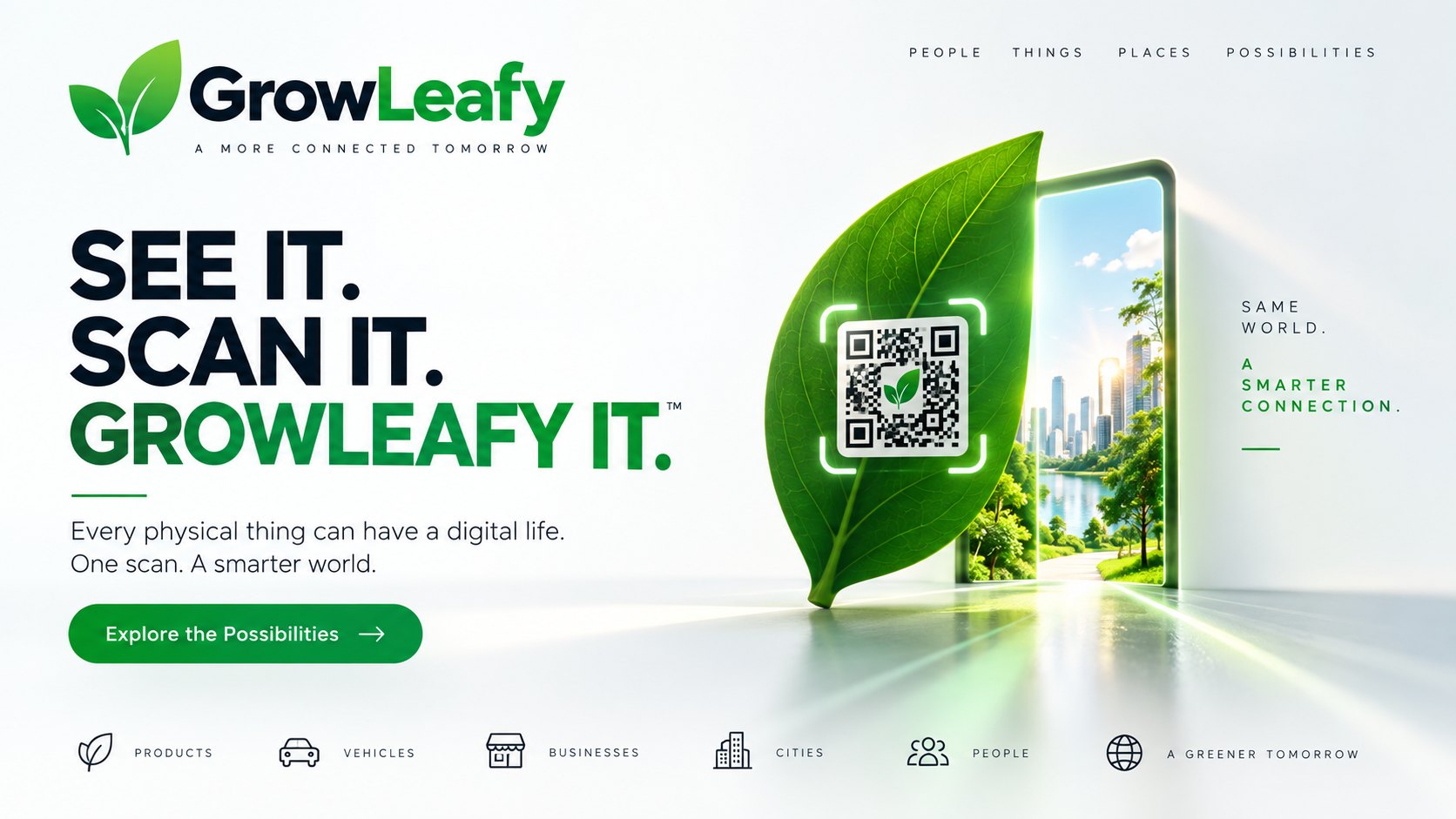 GrowLeafy campaign opening frame: “See it. Scan it. GrowLeafy it.” — every physical thing can have a digital life, shown as a QR code held inside a leaf beside a doorway onto a green city.